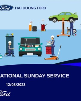 Ford Hải Dương Sunday service- Chương trình chăm sóc đặc biệt cho xe yêu vào chủ nhật 12/03/2023