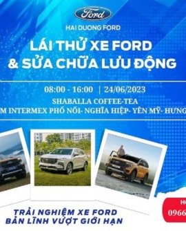 Đại lý Ford Hải Dương – Chương trình lái thử xe Ford và sửa chữa lưu động tại Yên Mỹ- Hưng Yên