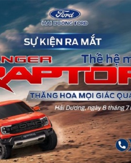 Showroom Đại lý Ford Hải Dương – Sự kiện ra mắt Ford Ranger Raptor thế hệ mới