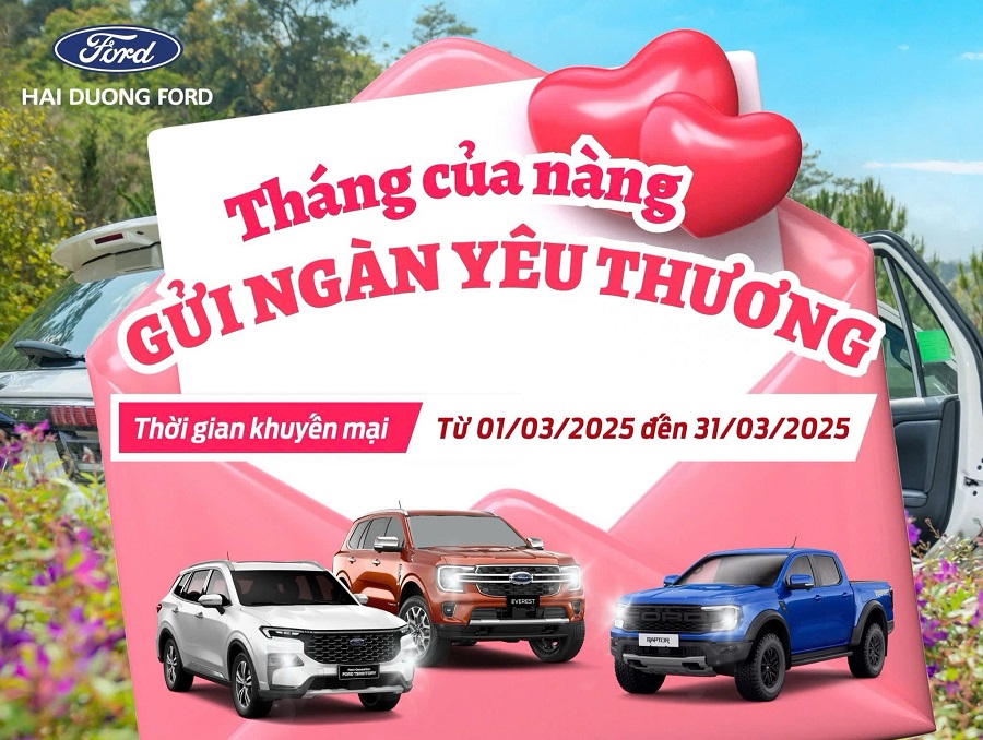 Đại lý Ford Hải Dương 2025 - Tháng của nàng , Gửi ngàn yêu thương